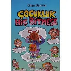 Çocukluk Hiç Bitmese - Cihan Demirci - Parmak Çocuk Yayınları