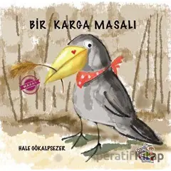 Bir Karga Masalı - Hale Gökalpsezer - Parmak Çocuk Yayınları