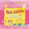 Hoş Geldin Bebek - Sema Günaydın Çınar - Parodi Yayınları