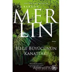 Bilge Büyücünün Kanatları - Merlin - T. A. Barron - Parodi Yayınları