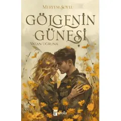 Gölgenin Güneşi 2 - Vatan Uğruna - Meryem Soylu - Parola Yayınları