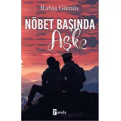 Nöbet Başında Aşk - 2 - Rabia Gümüş - Parola Yayınları