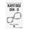 Akıl, Bilim ve Kuran Işığında Kayıt Dışı Din 2 - Cuma Ali Yürekli - Parya Kitap