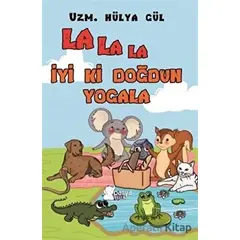 La La La İyi ki Doğdun Yogala - Hülya Gül - Parya Kitap