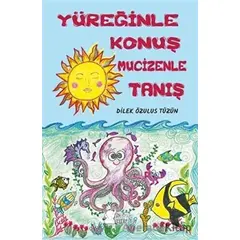 Yüreğinle Konuş Mucizenle Tanış - Dilek Özulus Tüzün - Parya Kitap