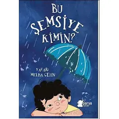 Bu Şemsiye Kimin? - Melisa Çetin - Parya Kitap