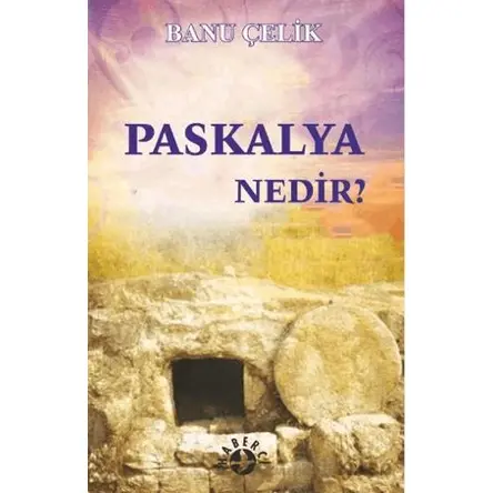 Paskalya Nedir? - Banu Çelik - Haberci Basın Yayın