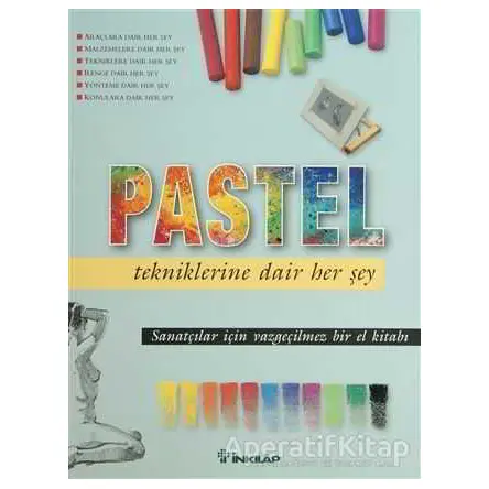 Pastel Tekniklerine Dair Her Şey - Kolektif - İnkılap Kitabevi