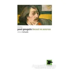 Öncesi ve Sonrası - Paul Gauguin - Alakarga Sanat Yayınları