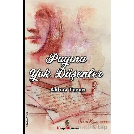 Payına Yok Düşenler - Abbas Turan - Kitap Müptelası Yayınları