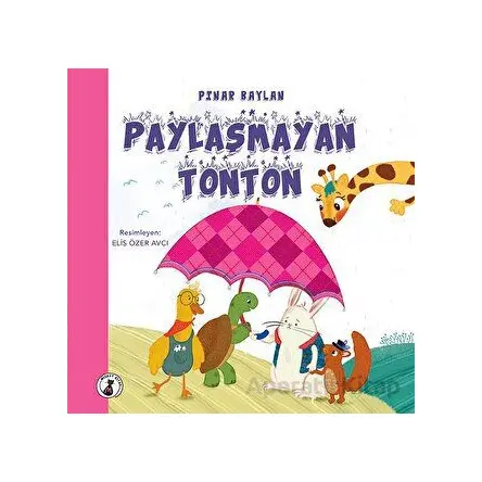 Paylaşmayan Tonton - Pınar Baylan - Misket Kitap