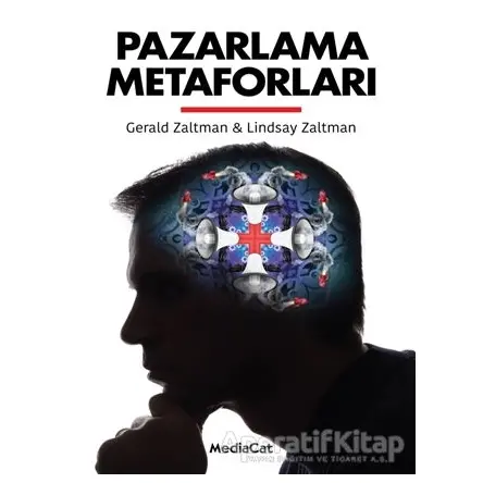 Pazarlama Metaforları - Gerald Zaltman - MediaCat Kitapları