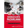 Bankacılıkta Pazarlama - Sefer Gümüş - Hiperlink Yayınları