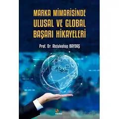Marka Mimarisinde Ulusal ve Global Başarı Hikayeleri - Abdulvahap Baydaş - Kriter Yayınları