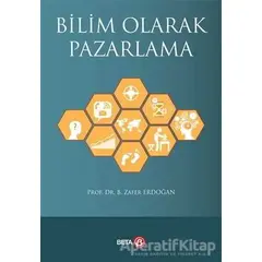Bilim Olarak Pazarlama - B. Zafer Erdoğan - Beta Yayınevi