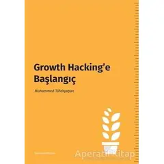 Growth Hacking’e Başlangıç - Muhammed Tüfekyapan - Cinius Yayınları