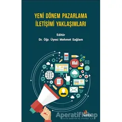 Yeni Dönem Pazarlama İletişimi Yaklaşımları - Mehmet Sağlam - Kriter Yayınları