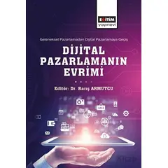 Geleneksel Pazarlamadan Dijital Pazarlamaya Geçiş Dijital Pazarlamanın Evrimi