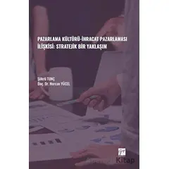 Pazarlama Kültürü-İhracat Pazarlaması İlişkisi: Stratejik Bir Yaklaşım