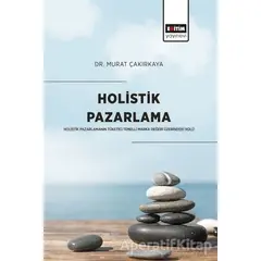 Holistik Pazarlama - Murat Çakırkaya - Eğitim Yayınevi - Bilimsel Eserler