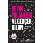 Beyin Yalanları ve Gerçek Bilim - Christian Jarrett - The Kitap