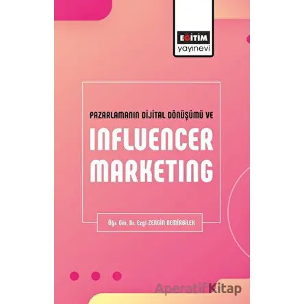 Pazarlamanın Dijital Dönüşümü ve Influencer Marketing