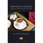 Türk Kahve Geleneği Sunumu ve Kuşaktan Kuşağa Aktarımı - Açelya Oğuz Ekici - Nobel Bilimsel Eserler