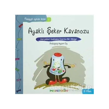 Pedagojik Öyküler: 1 - Ayaklı Şeker Kavanozu - Ayşen Oy - Mandolin Yayınları