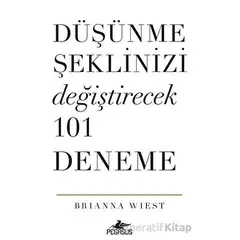 Düşünme Şeklinizi Değiştirecek 101 Deneme - Brianna Wiest - Pegasus Yayınları