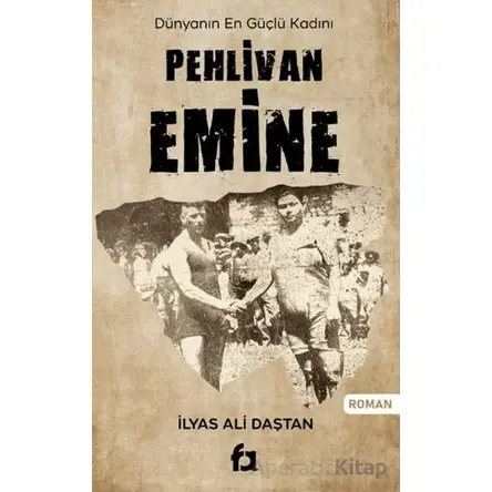 Pehlivan Emine - İlyas Ali Daştan - Fa Yayınları