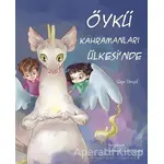 Öykü Kahramanları Ülkesinde - Gaye Dinçel - Gergedan Yayınları