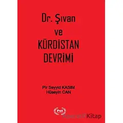 Dr. Şıvan ve Kürdistan Devrimi - Pir Seyyid Kasım - Pel Yayınları