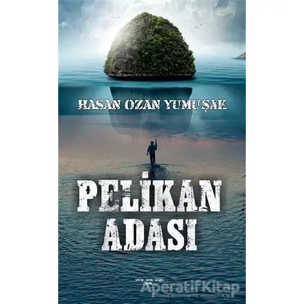 Pelikan Adası - Hasan Ozan Yumuşak - Sokak Kitapları Yayınları