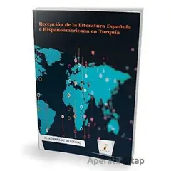 Recepcion de la Literatura Espanola e Hispanoamericana en Turquia