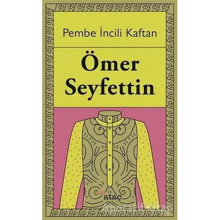 Pembe İncili Kaftan - Ömer Seyfettin - Ataç Yayınları