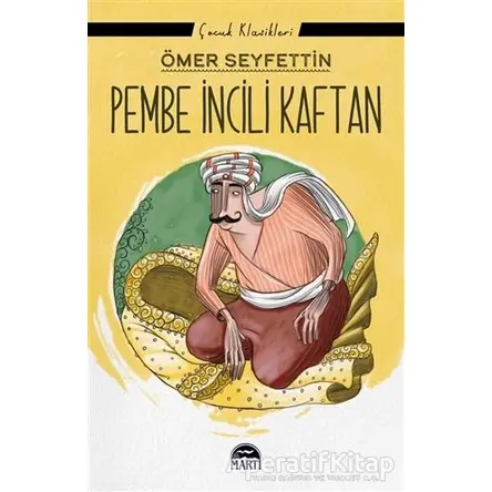 Pembe İncili Kaftan - Ömer Seyfettin - Martı Çocuk Yayınları