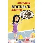 Öğretmenim Atatürkü Anlatıyor - Oya Adıyaman - Zeyrek Yayıncılık