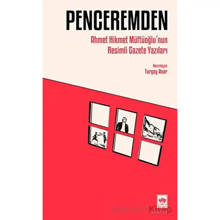 Penceremden - Ahmet Hikmet Müftüoğlu - Ötüken Neşriyat