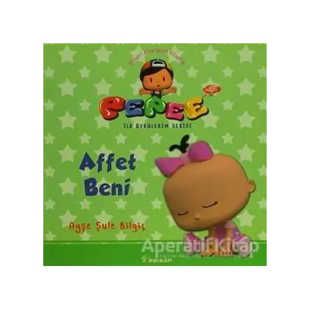 Pepee - Affet Beni - Ayşe Şule Bilgiç - İnkılap Kitabevi