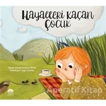 Hayalleri Kaçan Çocuk - Zeynep Birsin - Martı Çocuk Yayınları