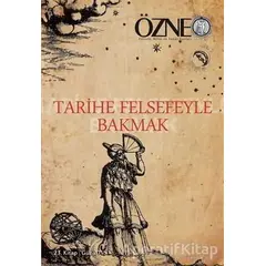 Özne Felsefe Bilim ve Sanat Yazıları - 23. Kitap Tarihe Felsefeyle Bakmak