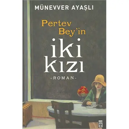 Pertev Beyin İki Kızı - Münevver Ayaşlı - Timaş Yayınları