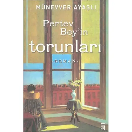 Pertev Beyin Torunları - Münevver Ayaşlı - Timaş Yayınları