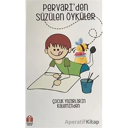 Pervariden Süzülen Öyküler - Kolektif - Yükseliş Yayınları