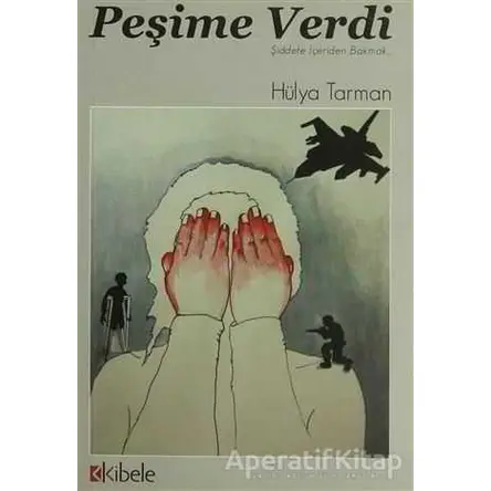 Peşime Verdi - Hülya Tarman - Kibele Yayınları