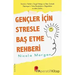 Gençler İçin Stresle Baş Etme Rehberi - Nicola Morgan - Peta Kitap