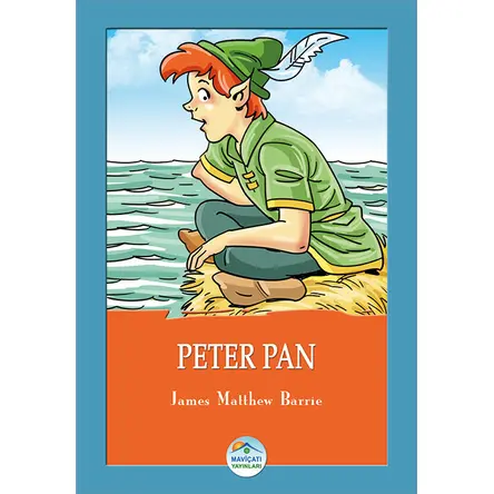 Peter Pan - James Matthew Barrie - Maviçatı (Çocuk Klasikleri)