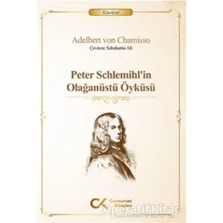 Peter Schlemihl’in Olağanüstü Öyküsü - Adelbert von Chamisso - Cumhuriyet Kitapları