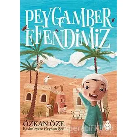 Peygamber Efendimiz (Ciltli) - Özkan Öze - Uğurböceği Yayınları