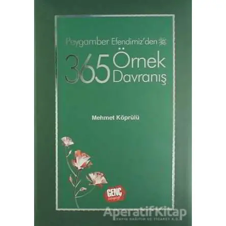 Peygamber Efendimizden 365 Örnek Davranış - Mehmet Köprülü - Genç Kitaplığı - Erkam